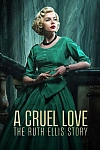 Постер к  Жестокая любовь: История Рут Эллис