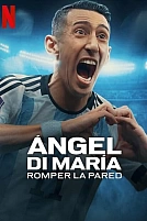 Постер к сериалу Анхель Ди Мария: Преодолевая барьеры
