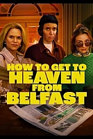 Постер к сериалу Как попасть на небеса из Белфаста