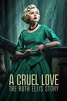 Постер к сериалу Жестокая любовь: История Рут Эллис