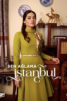 Постер к сериалу Не плачь, Стамбул